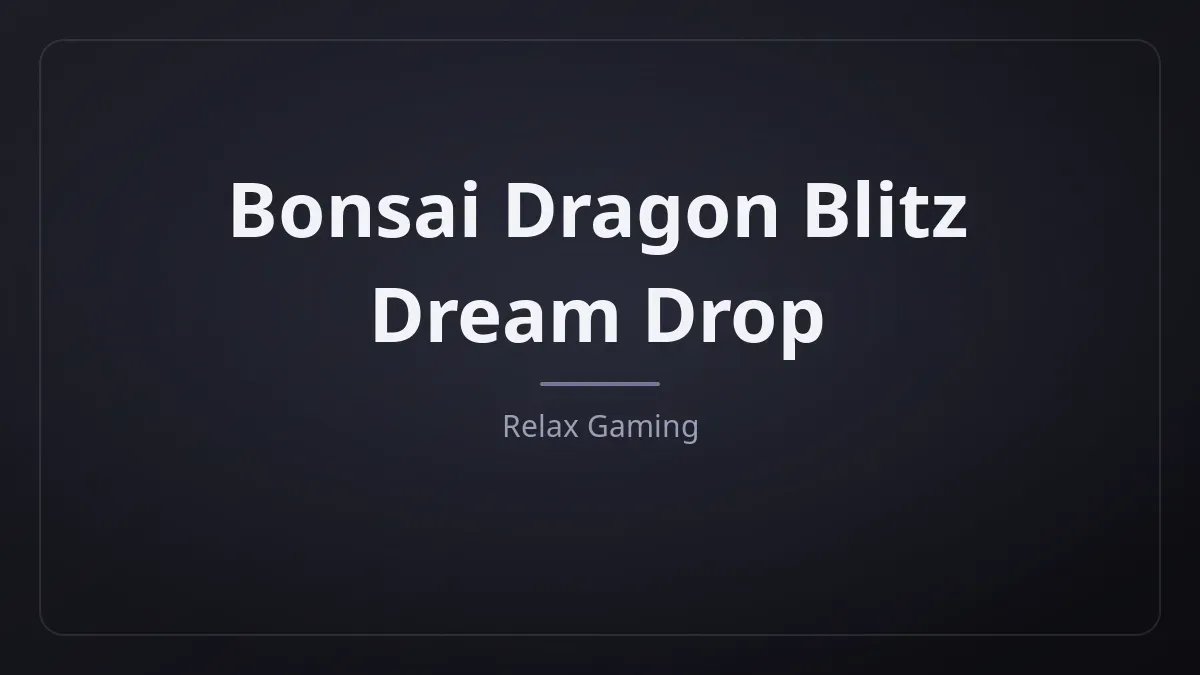 Bonsai Dragon Blitz Dream Drop kapak görseli