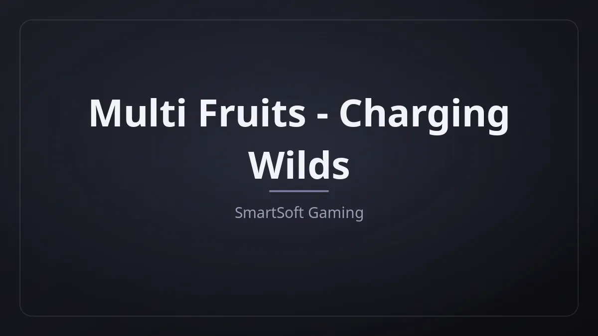 Multi Fruits - Charging Wilds kapak görseli